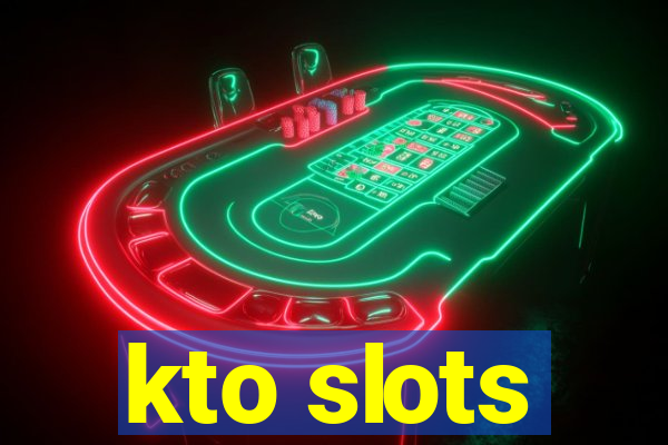 kto slots