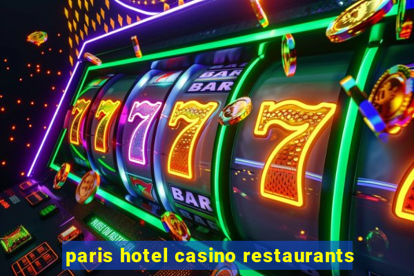 paris hotel casino restaurants