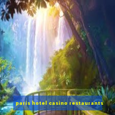 paris hotel casino restaurants