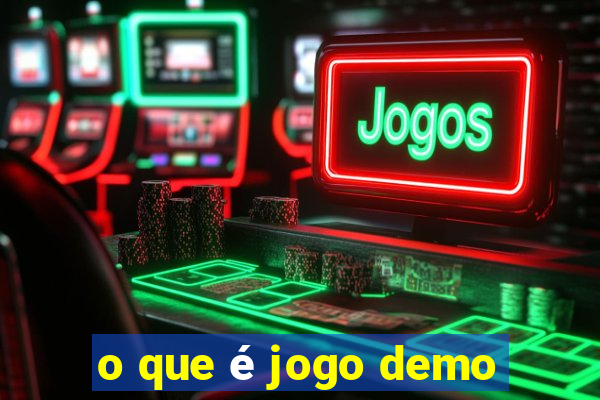 o que é jogo demo