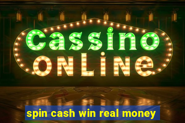 spin cash win real money