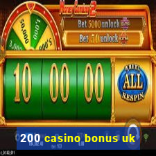 200 casino bonus uk