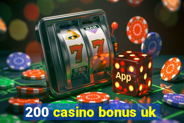 200 casino bonus uk