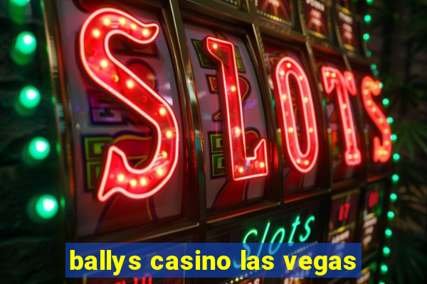 ballys casino las vegas