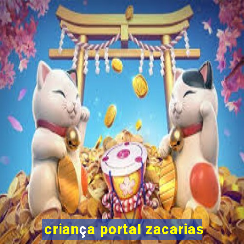 criança portal zacarias