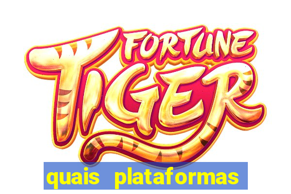 quais plataformas tem fortune tiger