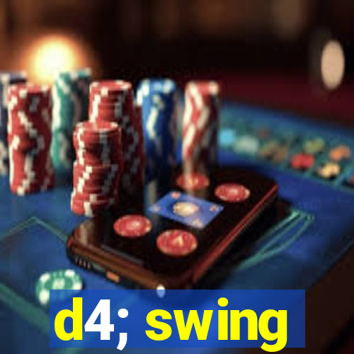 d4; swing