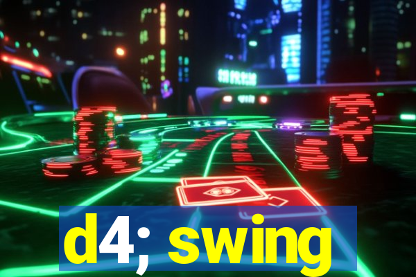 d4; swing