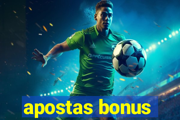 apostas bonus