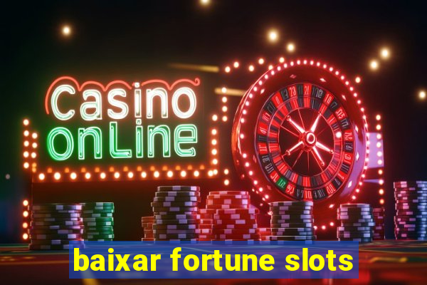 baixar fortune slots