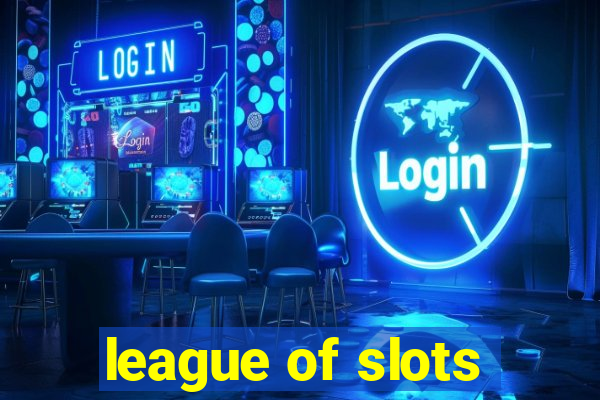 league of slots