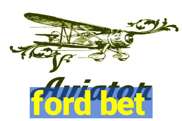 ford bet