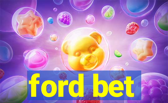 ford bet