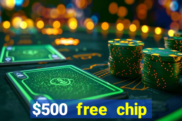 $500 free chip posh casino