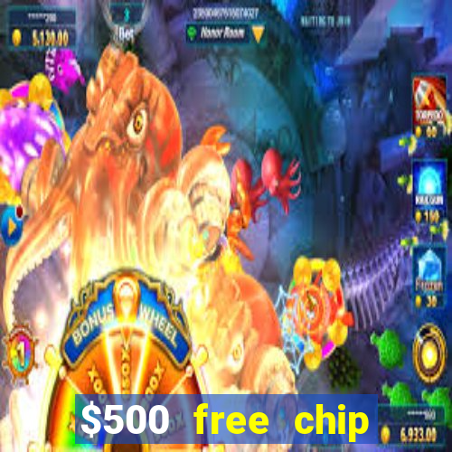 $500 free chip posh casino