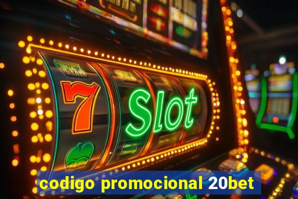 codigo promocional 20bet