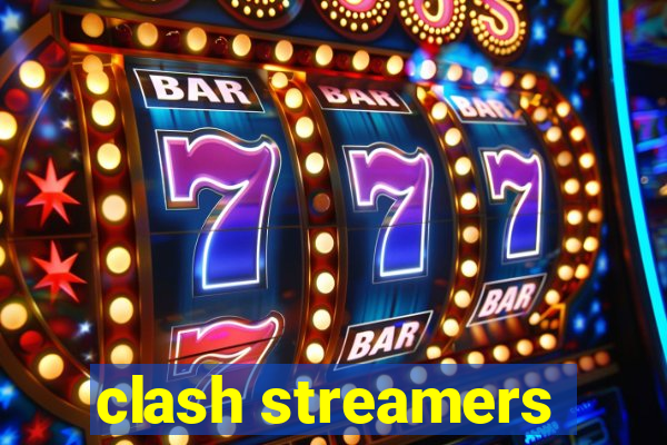 clash streamers