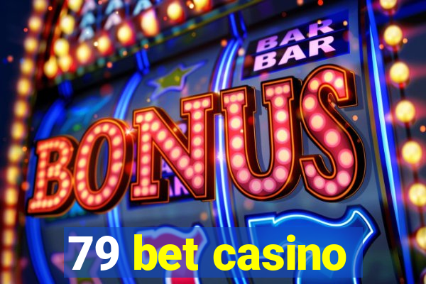 79 bet casino