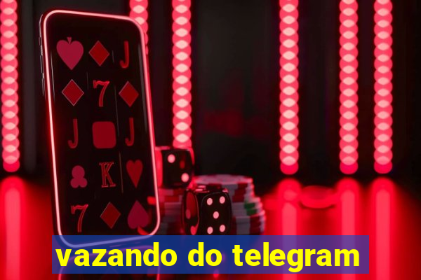 vazando do telegram