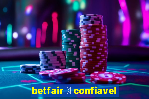 betfair 茅 confiavel