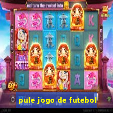 pule jogo de futebol