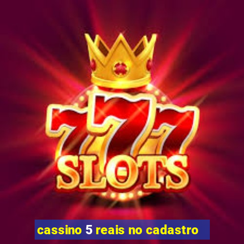 cassino 5 reais no cadastro