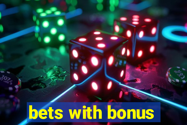 bets with bonus