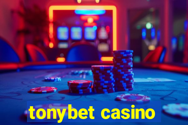 tonybet casino