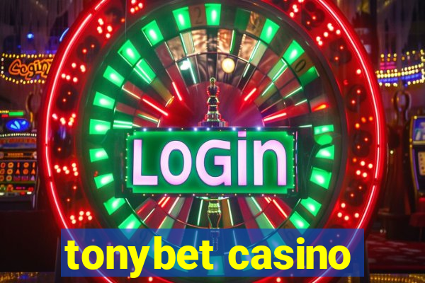 tonybet casino