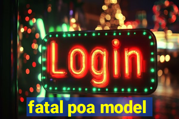 fatal poa model