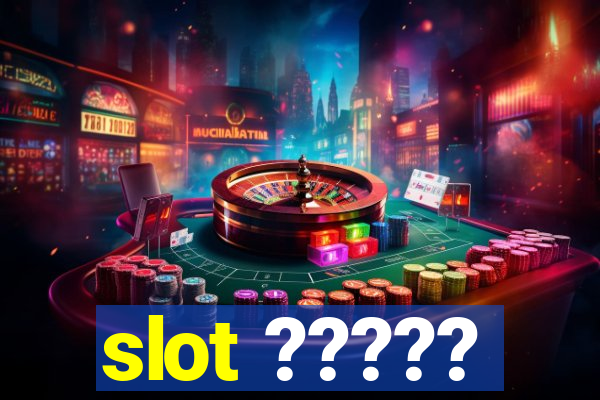 slot ?????