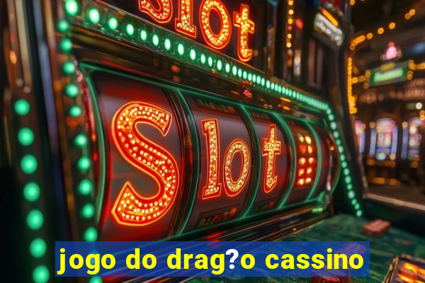 jogo do drag?o cassino