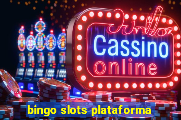 bingo slots plataforma