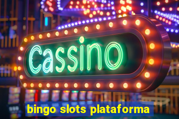 bingo slots plataforma