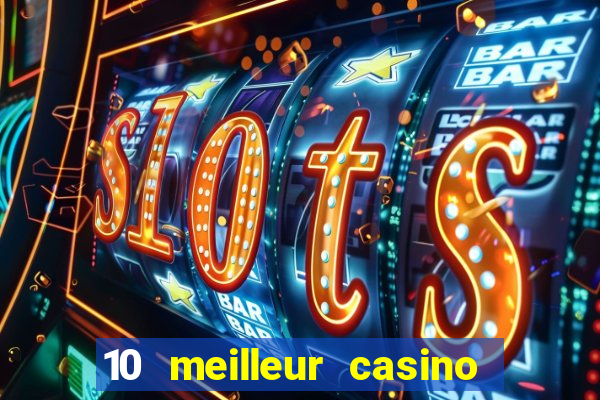 10 meilleur casino en ligne