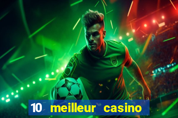 10 meilleur casino en ligne