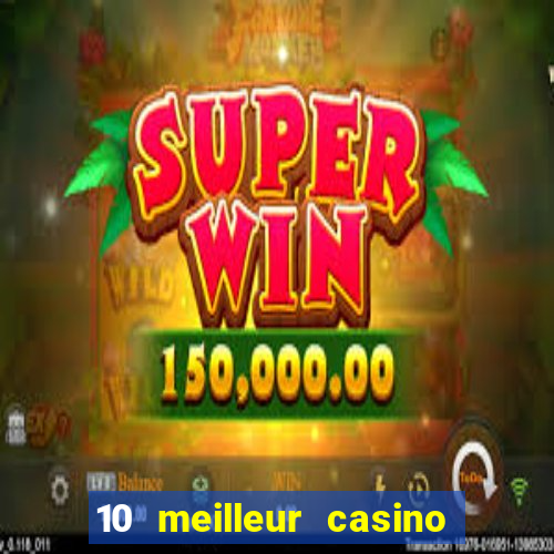 10 meilleur casino en ligne