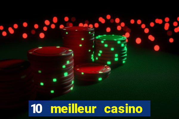 10 meilleur casino en ligne