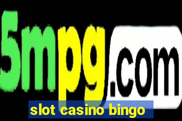 slot casino bingo