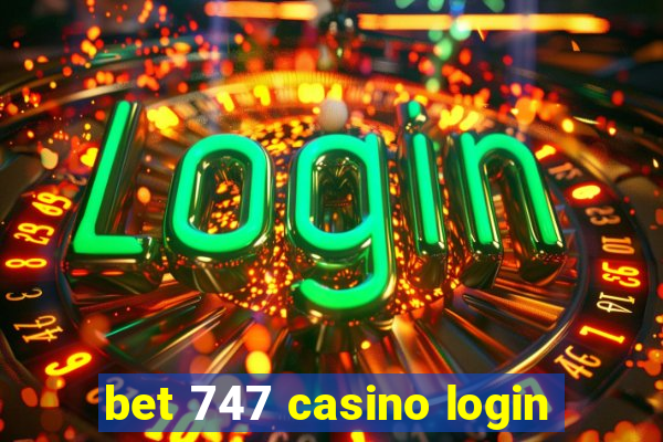 bet 747 casino login