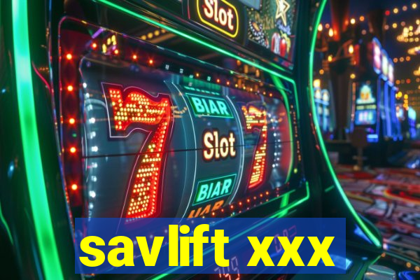 savlift xxx