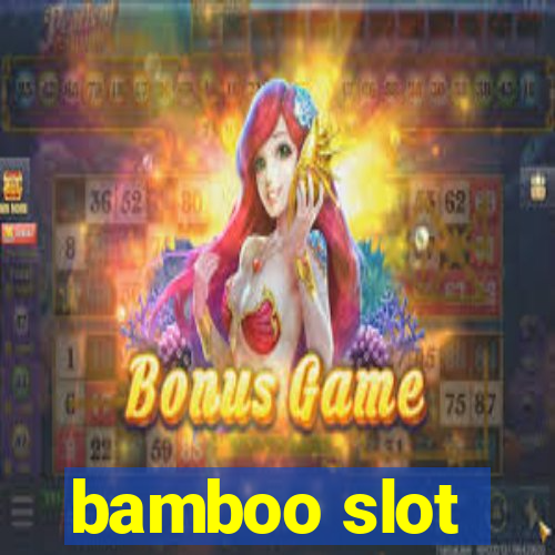 bamboo slot