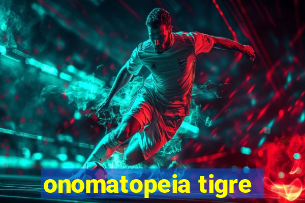 onomatopeia tigre