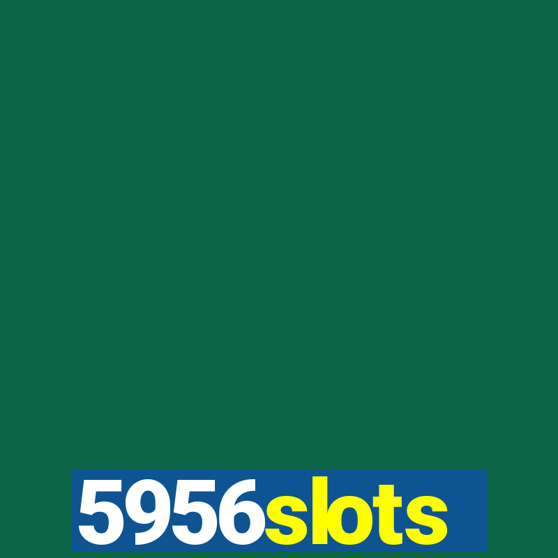 5956slots