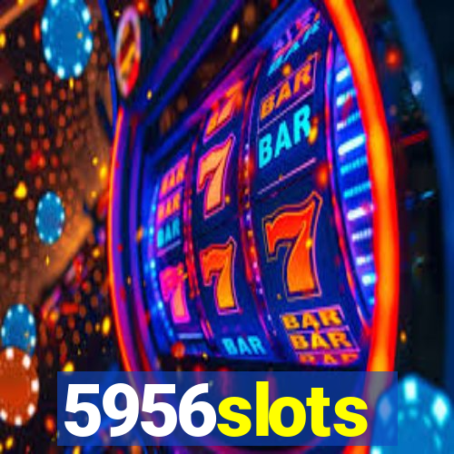 5956slots