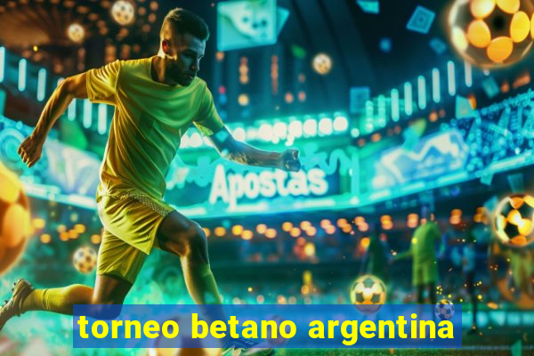 torneo betano argentina