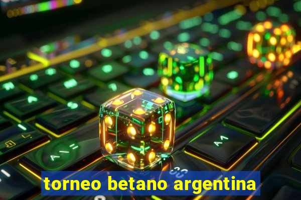 torneo betano argentina