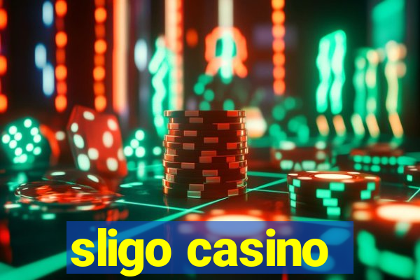 sligo casino