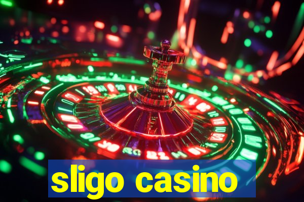 sligo casino