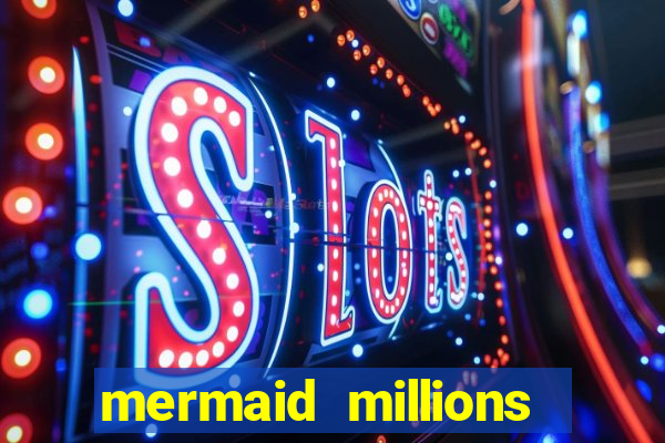 mermaid millions slot machine